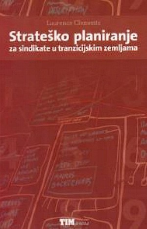 Strategic Planning for Trade Unions in Transition Economies