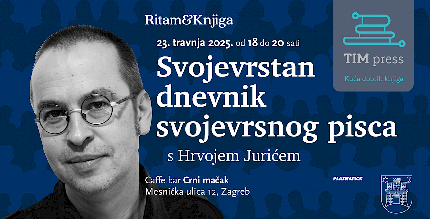 Rhythm&Book  – „A Diary of Sorts from a Writer of Sorts“ with Hrvoje Jurić