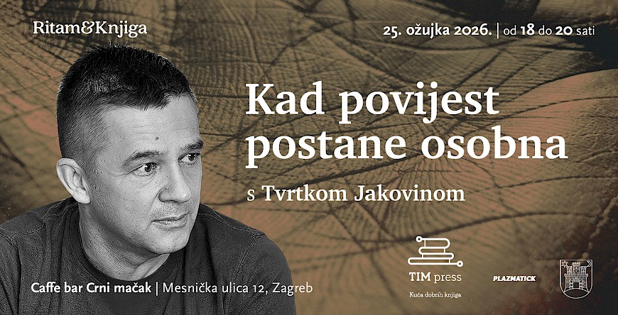 Ritam&Knjiga – „Kad povijest postane osobna“ s Tvrtkom Jakovinom