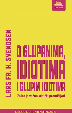 O glupanima, idiotima i glupim idiotima (II. dopunjeno izdanje)